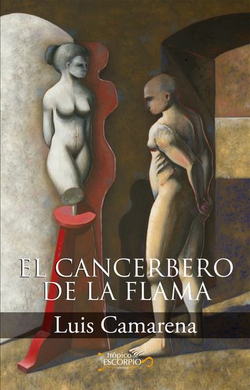 El cancerbero de la flama - Luis Camarena - Montserrat Zenteno
