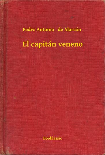 El capitán veneno - Pedro Antonio de Alarcón