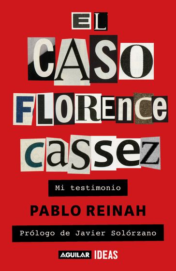 El caso Florence Cassez - Pablo Reinah