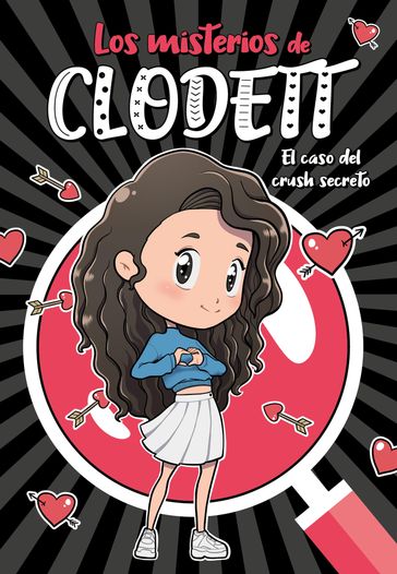 El caso del crush secreto (Misterios de Clodett 2) - Clodett