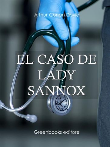 El caso de Lady Sannox - Arthur Conan Doyle