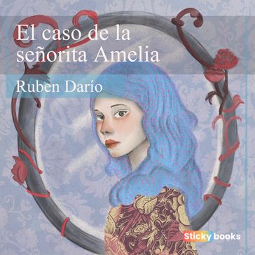 El caso de la señorita Amelia - Rubén Darío - América Varón