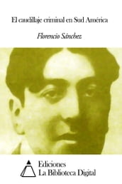 El caudillaje criminal en Sud América