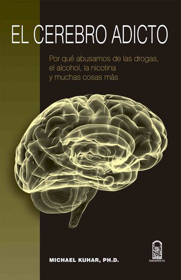 El cerebro adicto - Michael Kuhar