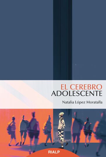 El cerebro adolescente - NATALIA LÓPEZ MORATALLA