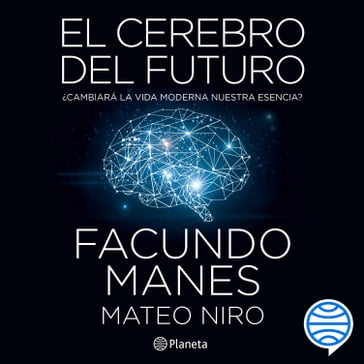 El cerebro del futuro - Facundo Manes
