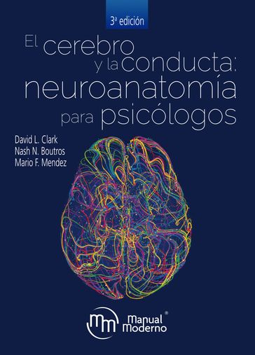 El cerebro y la conducta - David L. Clark - Nash N. Boutros - Mario F. Mendez