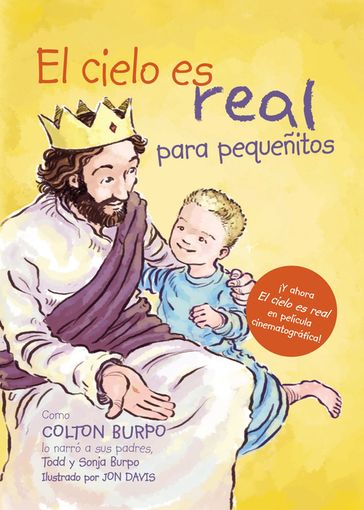 El cielo es real - edición ilustrada para pequeñitos - Todd Burpo