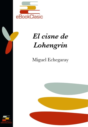 El cisne de Lohengrin (Anotado) - Miguel Echegaray