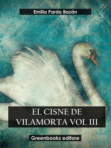 El cisne de Vilamorta Vol III - Emilia Pardo Bazán