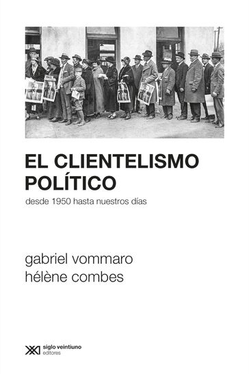 El clientelismo político - Hélène Combes - Pablo Vommaro