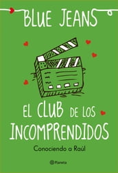 El club de los incomprendidos: Conociendo a Raúl