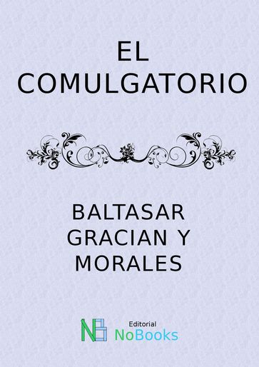 El comulgatorio - Gracian Baltasar