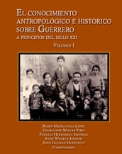 El conocimiento antropológico e histórico sobre Guerrero