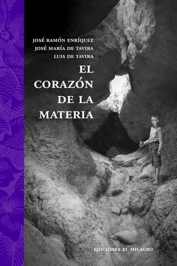 El corazón de la materia - Jose Maria de Tavira - José Ramón Enríquez - Luis de Tavira - Santiago Aranda