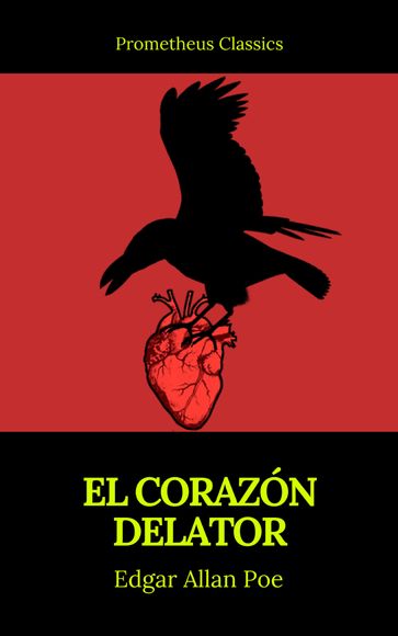 El corazón delator (Prometheus Classics) - Edgar Allan Poe - Prometheus Classics