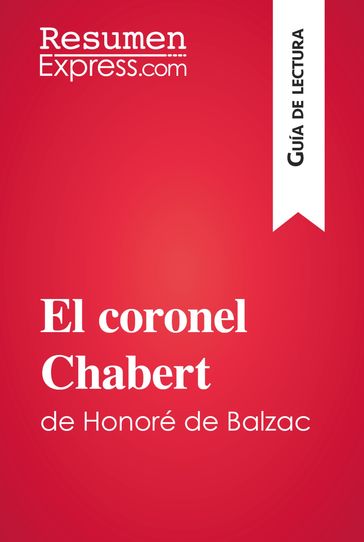 El coronel Chabert de Honoré de Balzac (Guía de lectura) - ResumenExpress