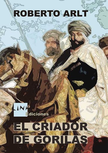 El criador de gorilas - Roberto Arlt