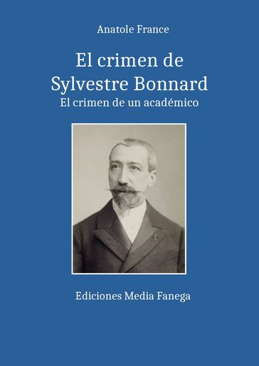 El crimen de Sylvestre Bonnard - Anatole France - Luis Ruiz Contreras (traductor)