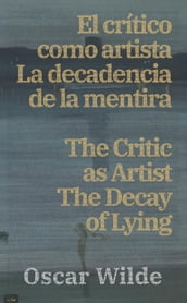 El critico como artista - La decadencia de la mentira / The Critic as Artist - The Decay of Lying