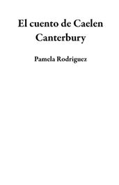 El cuento de Caelen Canterbury