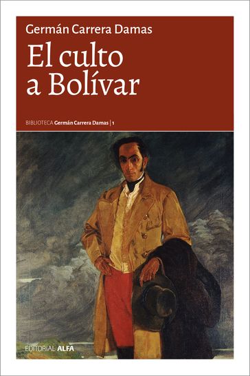 El culto a Bolívar - Germán Carrera Damas