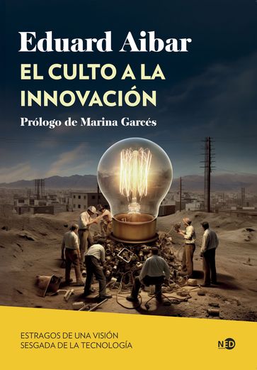 El culto a la innovación - Eduard Aibar
