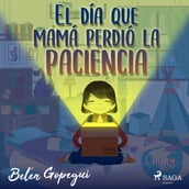 El día que mamá perdió la paciencia