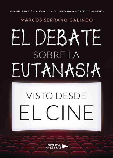 El debate sobre la eutanasia visto desde el cine - Marcos Serrano Galindo