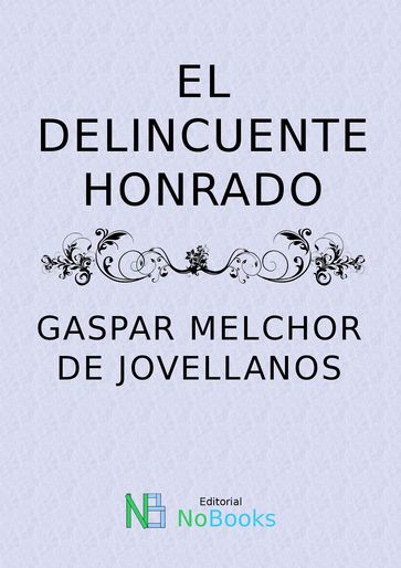 El delincuente honrado - Gaspar Melchor de Jovellanos
