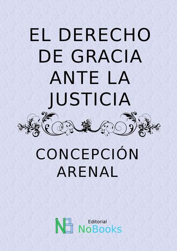 El derecho de gracia ante la justicia - Concepción Arenal