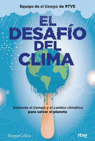 El desafío del clima - Equipo De El Tiempo De Rtve