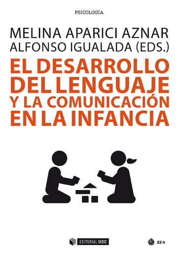 El desarrollo del lenguaje y la comunicación en la infancia - Alfonso Igualada Pérez - Melina Aparici Aznar
