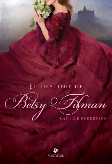 El destino de Betsy Tilman - Camille Robertson
