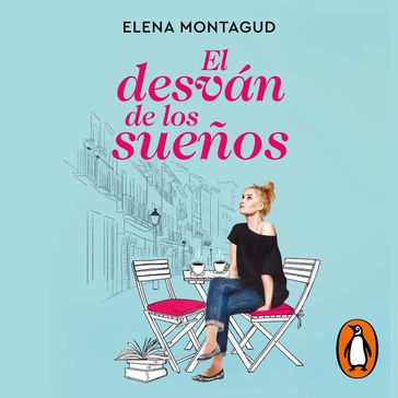 El desván de los sueños - Elena Montagud