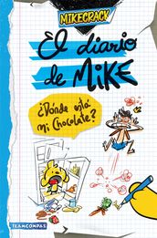 El diario de Mike. Dónde está mi chocolate?