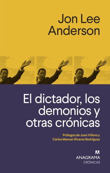 El dictador, los demonios y otras crónicas - Jon Lee Anderson - Juan Villoro