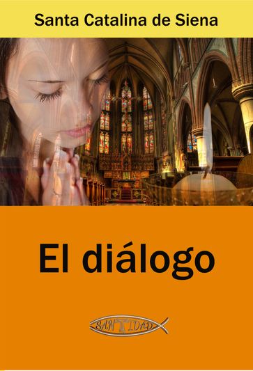 El diálogo - Santa Catalina de Siena