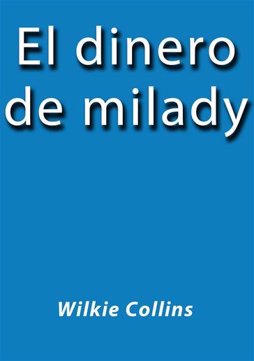 El dinero de milady - Collins Wilkie