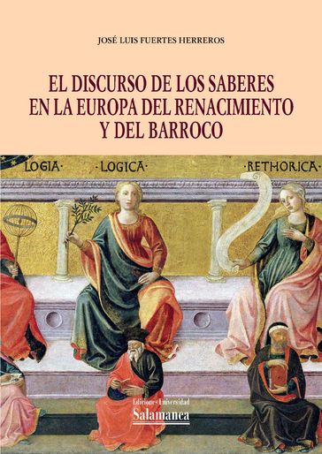El discurso de los saberes en la Europa del Renacimiento y del Barroco - José Luis FUERTES HERREROS