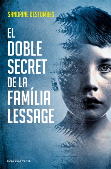 El doble secret de la família Lessage - Sandrine Destombes