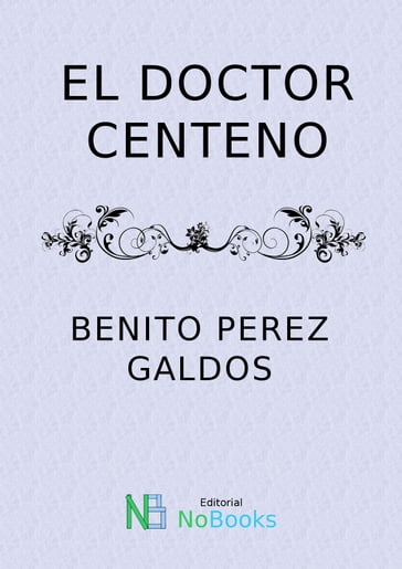 El doctor Centeno - Benito Perez Galdos