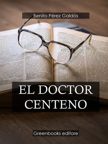 El doctor Centeno - Benito Perez Galdos