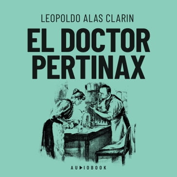El doctor Pértinax (Completo) - Clarín Leopoldo Alas