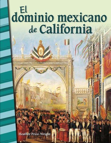 El dominio mexicano de California - Heather Price Wright