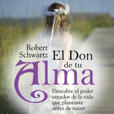 El don de tu alma - Robert Schwartz