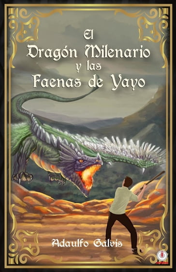 El dragón milenario y las faenas de Yayo - Adaulfo Eduardo Galvis Contreras