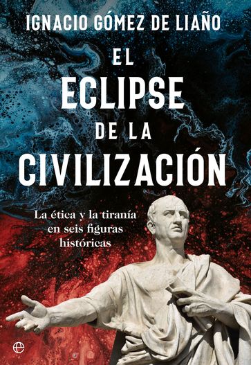 El eclipse de la civilización - Ignacio Gómez de Liaño