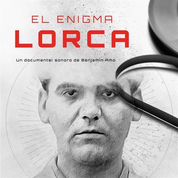 El enigma Lorca - Benjamín Amo