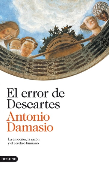 El error de Descartes - Antonio Damasio